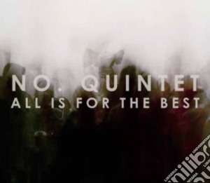 No Quintet - All Is For The Best cd musicale di No Quintet