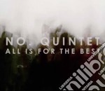No Quintet - All Is For The Best