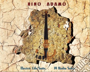 Rino Adamo - Electric Life Suite - 14 Violin Solos cd musicale di Rino Adamo