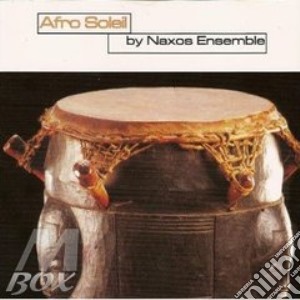 Afro Soleil cd musicale di NAXOS ENSEMBLE