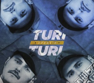 Turi - Turi Sceglie Turi cd musicale di Turi