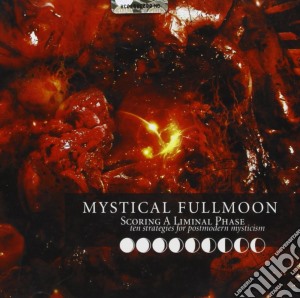Mystical Fullmoon - Scoring A Liminal Phase cd musicale di Fullmoon Mystical