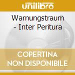 Warnungstraum - Inter Peritura cd musicale di Warnungstraum