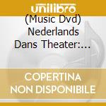 (Music Dvd) Nederlands Dans Theater: The Jiri Kylian Dvd Edition (10 Dvd) cd
