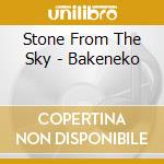 Stone From The Sky - Bakeneko cd