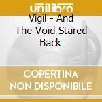 Vigil - And The Void Stared Back cd