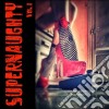 Supernaughty - Vol.1 cd