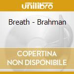 Breath - Brahman cd