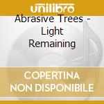 Abrasive Trees - Light Remaining cd