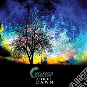 From Oceans To Autum - Perfect Dawn cd musicale di From oceans to autum