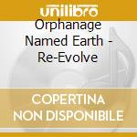 Orphanage Named Earth - Re-Evolve cd