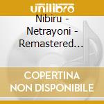 Nibiru - Netrayoni - Remastered Edition cd