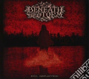 Beneath The Storm - Evil Reflection cd musicale di Beneath The Storm