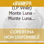 (LP Vinile) Monte Luna - Monte Luna (Coloured Vinyl) (2 Lp) vinile