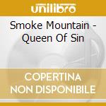 Smoke Mountain - Queen Of Sin cd musicale
