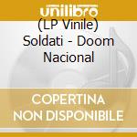 (LP Vinile) Soldati - Doom Nacional vinile
