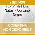 (LP Vinile) Los Natas - Corsario Negro vinile