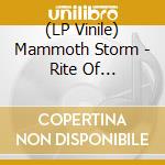 (LP Vinile) Mammoth Storm - Rite Of Ascension - 2021 Edition vinile