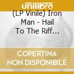 (LP Vinile) Iron Man - Hail To The Riff (2 Lp) vinile