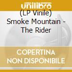 (LP Vinile) Smoke Mountain - The Rider vinile