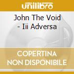 John The Void - Iii Adversa cd musicale di John The Void