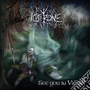 Icethrone - See You In Valhall cd musicale di Icethrone