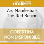 Ars Manifestia - The Red Behind cd musicale di Ars Manifestia
