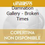 Damnation Gallery - Broken Times cd