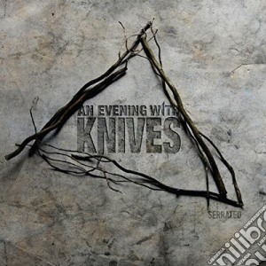 Evening With Knives (An) - Serrated cd musicale di Evening With Kniv