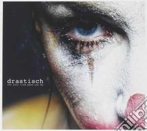 Drastisch - Let Your Life Pass You By cd musicale di Drastisch
