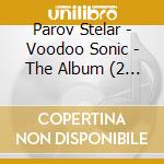 Parov Stelar - Voodoo Sonic - The Album (2 Cd) cd