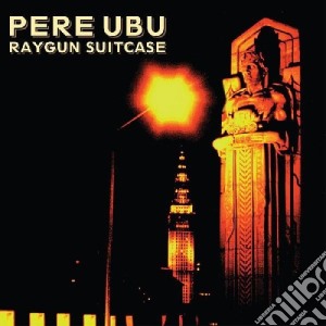 Pere Ubu - Raygun Suitcase cd musicale di Pere Ubu