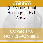 (LP Vinile) Paul Haslinger - Exit Ghost lp vinile