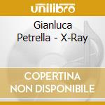 Gianluca Petrella - X-Ray cd musicale di Gianluca Petrella