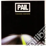 Pail - Towards Nowhere cd