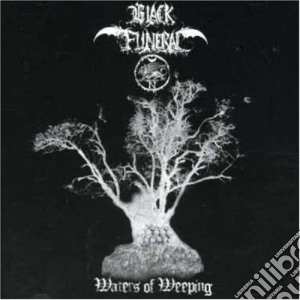 Black Funeral - Waters Of Weeping cd musicale di Black Funeral