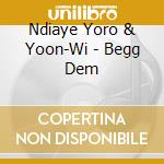 Ndiaye Yoro & Yoon-Wi - Begg Dem cd