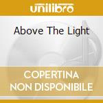 Above The Light cd