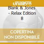 Blank & Jones - Relax Edition 8 cd