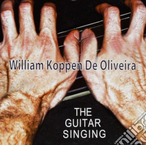 William Koppen De Oliveira - The Guitar Singing cd musicale di William koppen de ol