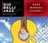 Gio' Belli Jazz Manouche Trio - Good Morning Django! cd