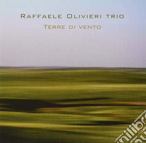 Raffaele Olivieri Trio - Terre Di Vento cd musicale di Raffaele Olivieri Trio