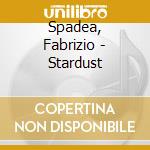 Spadea, Fabrizio - Stardust cd