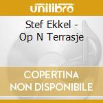 Stef Ekkel - Op N Terrasje cd