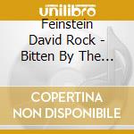 Feinstein David Rock - Bitten By The Beast cd musicale di Feinstein David Rock