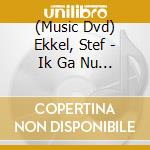 (Music Dvd) Ekkel, Stef - Ik Ga Nu Leven cd