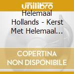 Helemaal Hollands - Kerst Met Helemaal Hollands cd