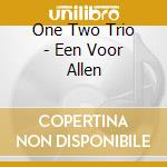 One Two Trio - Een Voor Allen cd