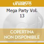 Mega Party Vol. 13 cd