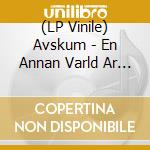 (LP Vinile) Avskum - En Annan Varld Ar Mo cd